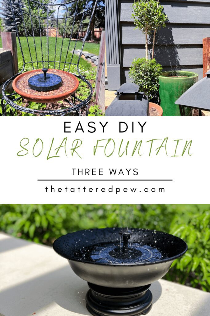 Easy DIY Solar Water Fountain 3 Ways » The Tattered Pew